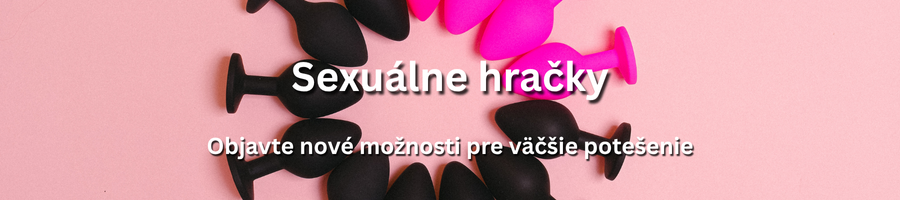 Zábava a potešenie so sexuálnymi hračkami pre dospelých na Slovensku